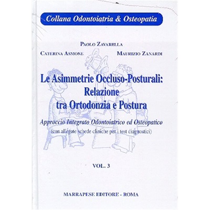 LE ASSIMETRIE OCCLUSO-POSTURALI: RELAZIONE TRA ORTODONZIA E POSTURA. VOL. 3°